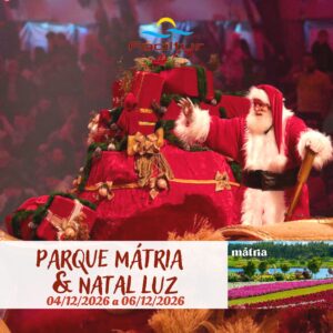 Parque Mátria & Natal Luz - Dezembro 2026